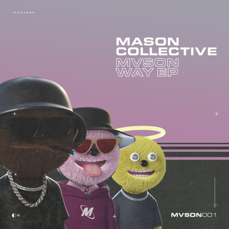 MASON COLLECTIVE LAUNCH THEIR OWN LABEL MVSON RECORDS